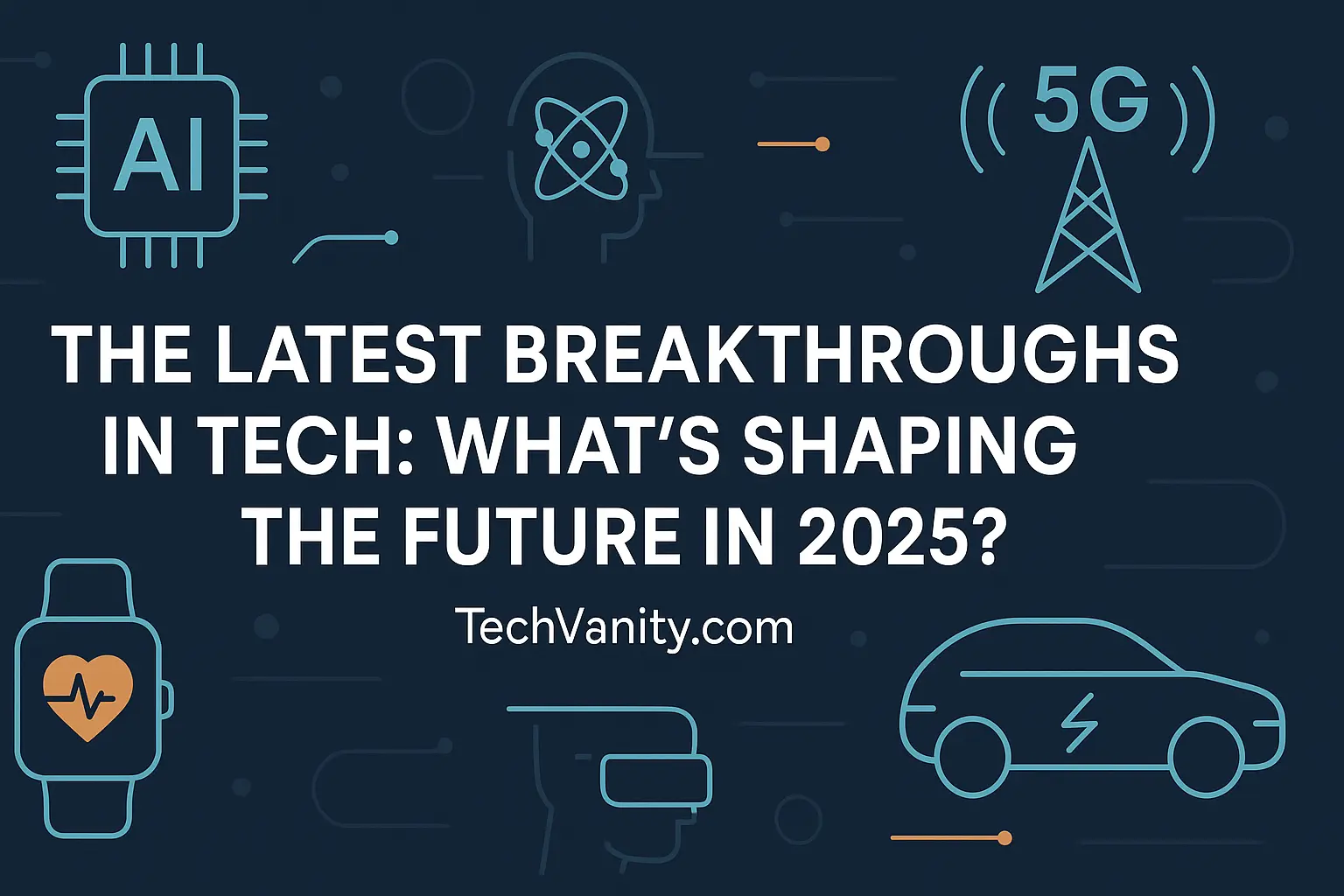 The Latest Breakthroughs in Tech